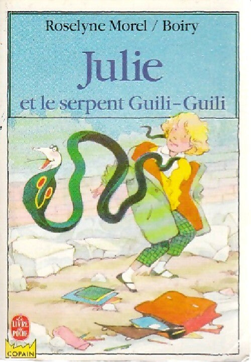 Livrenpoche : Julie et le serpent Guili-Guili - Roselyne Morel - Livre
