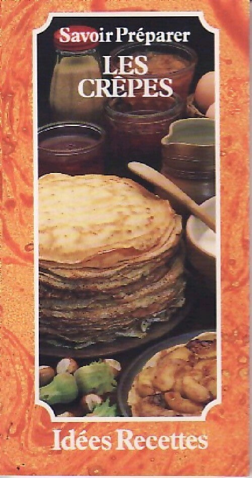Livrenpoche : Savoir préparer les crêpes - Patrice Dard - Livre
