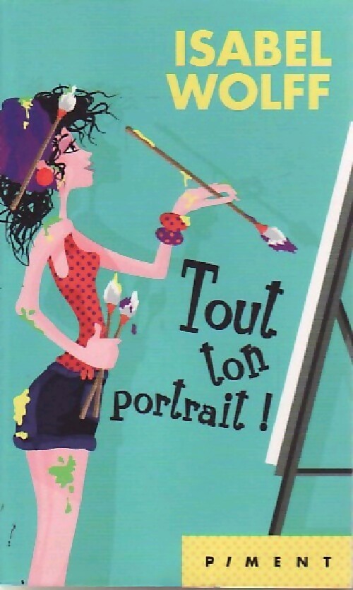 Livrenpoche : Tout ton portrait ! - Isabel Wolff - Livre