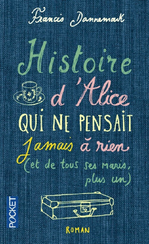 Livrenpoche : Histoire d'Alice, qui ne pensait à rien - Francis Dannemark - Livre