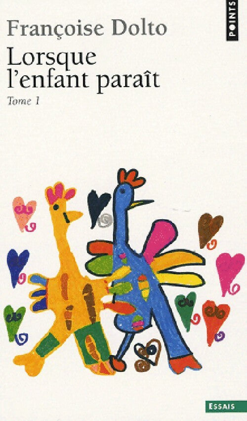 Livrenpoche : Lorsque l'enfant paraît Tome I - Françoise Dolto - Livre