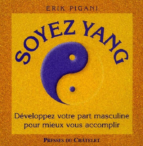 Livrenpoche : Soyez Yang - Erik Pigani - Livre