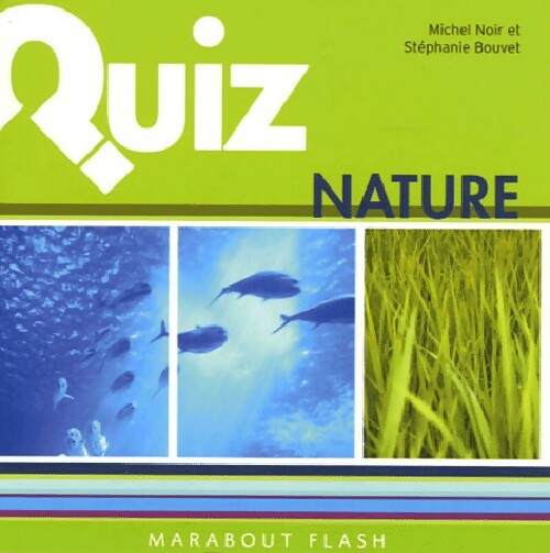 Livrenpoche : Quiz nature - Michel Noir, Stéphanie Bouvet - Livre