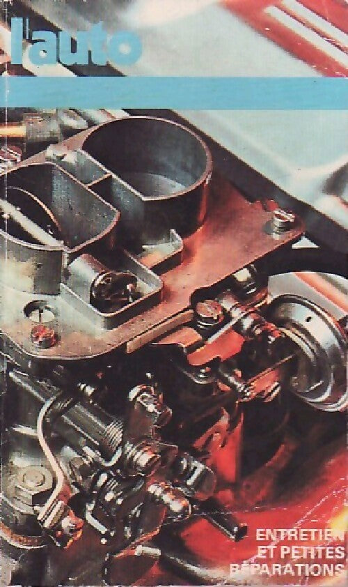 L'auto : Entretien et petites réparations - Jacques Farenc - Livre