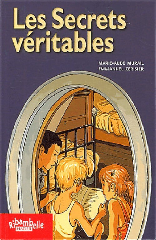 Livrenpoche : Les véritables secrets - Marie-Aude Murail, Emmanuel Cerisier - Livre