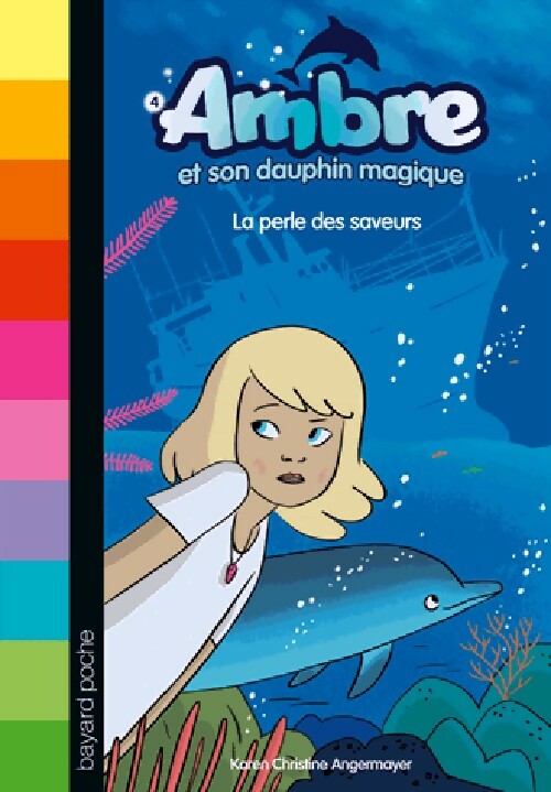 Livrenpoche : Ambre et son dauphin Magique Tome IV : La perle des saveurs - Karen Christine Angermayer - Livre