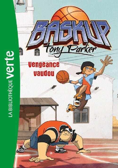 Baskup Tony Parker Tome IV : Vengeance Vaudou - X - Livre