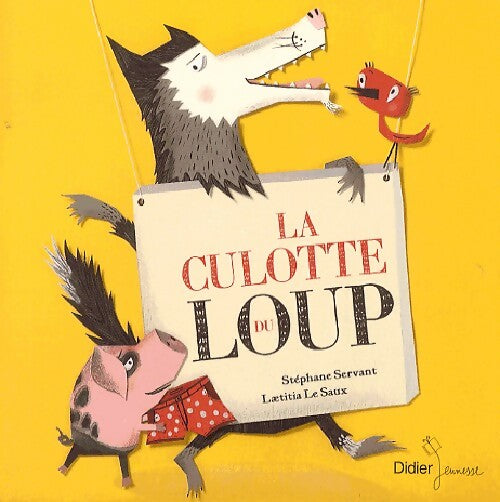 Livrenpoche : La culotte du loup - Laetitia Le Saux, Stéphane Servant - Livre