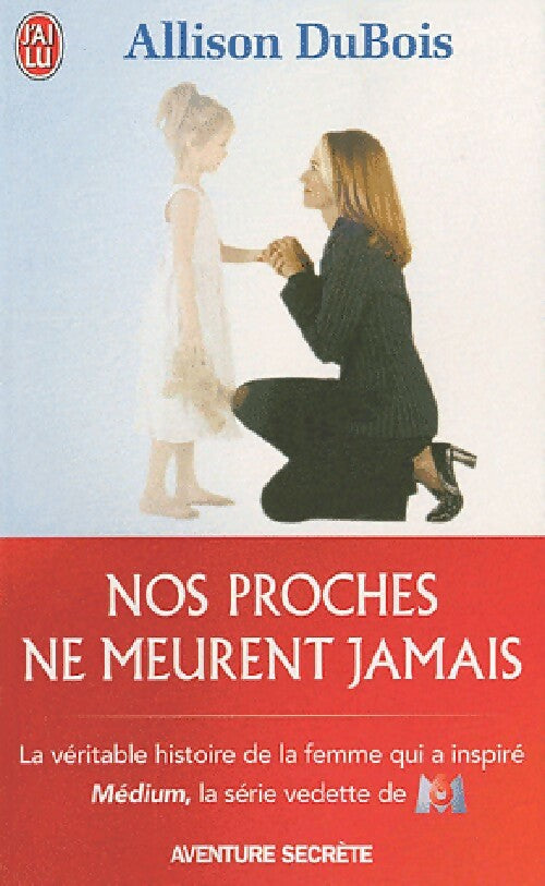 Livrenpoche : Nos proches ne meurent jamais - Allison DuBois - Livre