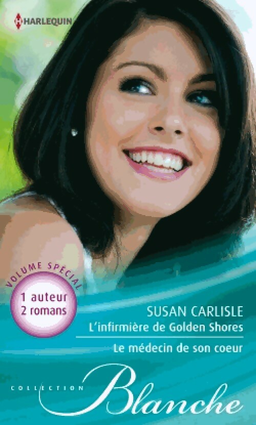 Livrenpoche : L'infirmière de Golden Shores / Le médecin de son coeur - Susan Carlisle - Livre