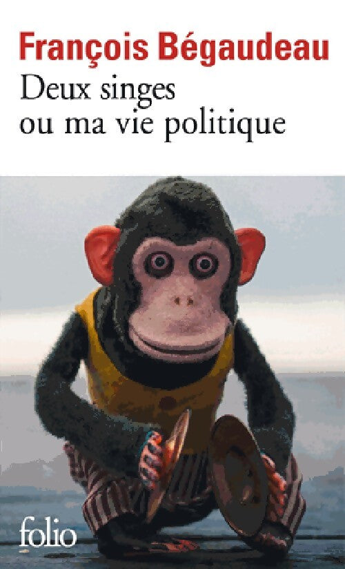 Deux singes ou ma vie politique - François Bégaudeau - Livre