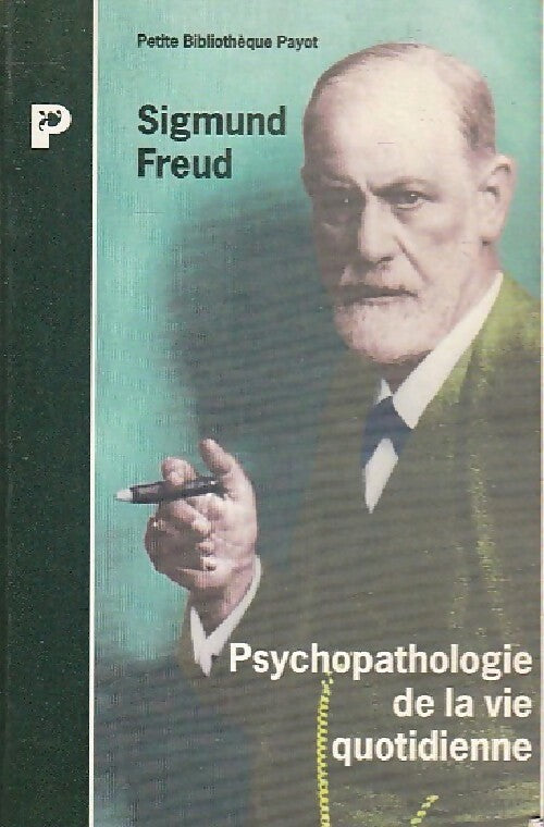 Livrenpoche : Psychopathologie de la vie quotidienne - Sigmund Freud - Livre