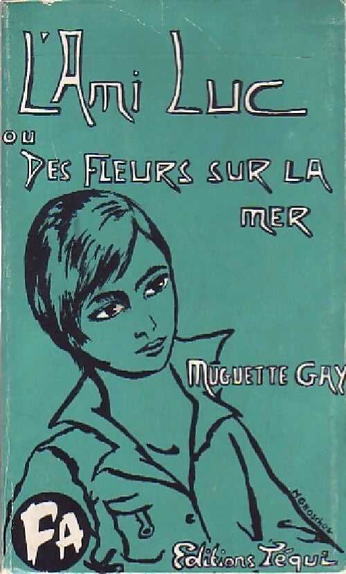 Livrenpoche : L'ami Luc ou des fleurs sur la mer - Muguette Gay - Livre