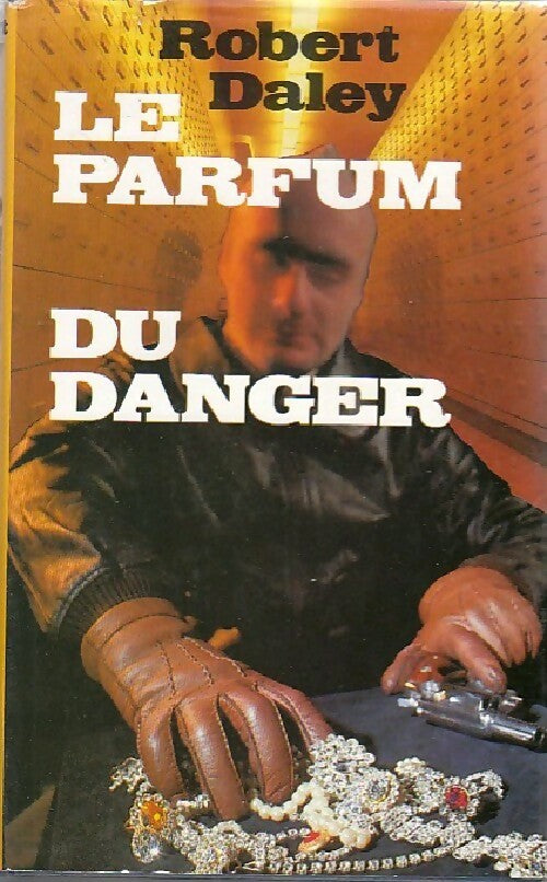 Livrenpoche : Le parfum du danger - Robert Daley - Livre