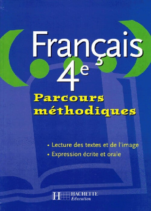 Livrenpoche : Français 4e. Parcours méthodiques - Collectif - Livre