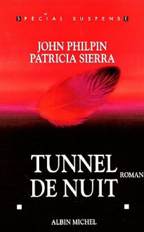 Livrenpoche : Tunnel de nuit - John Philpin, Patricia Sierra - Livre