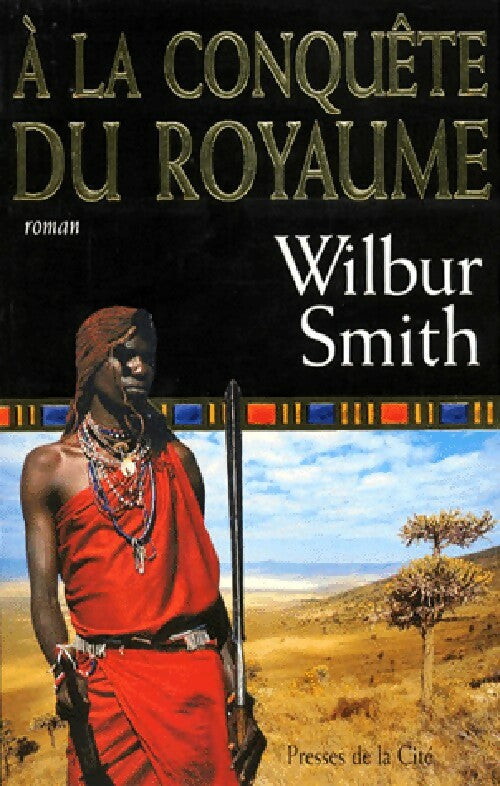 Livrenpoche : A la conquête du royaume - Wilbur A. Smith - Livre