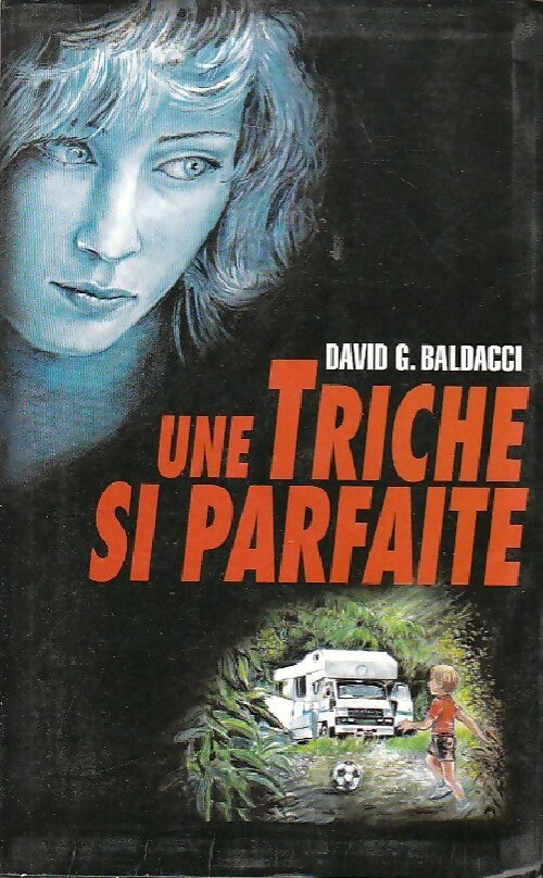 Livrenpoche : Une triche si parfaite - David G. Baldacci - Livre