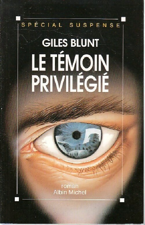 Livrenpoche : Le témoin privilégié - Giles Blunt - Livre