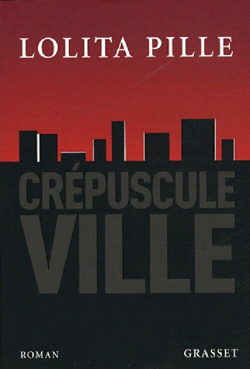 Livrenpoche : Crépuscule ville - Lolita Pille - Livre