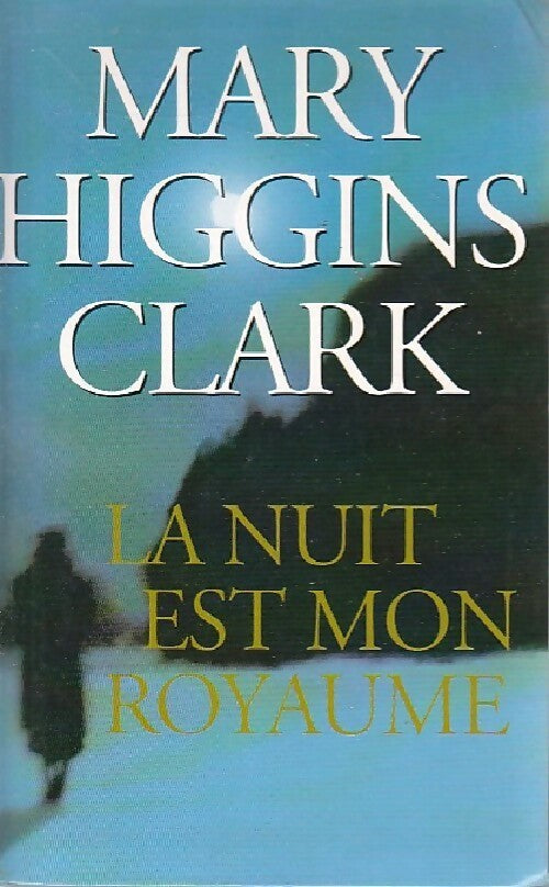 Livrenpoche : La nuit est mon royaume - Mary Higgins Clark - Livre