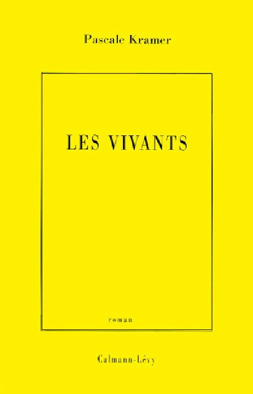 Livrenpoche : Les Vivants - Pascale Kramer - Livre