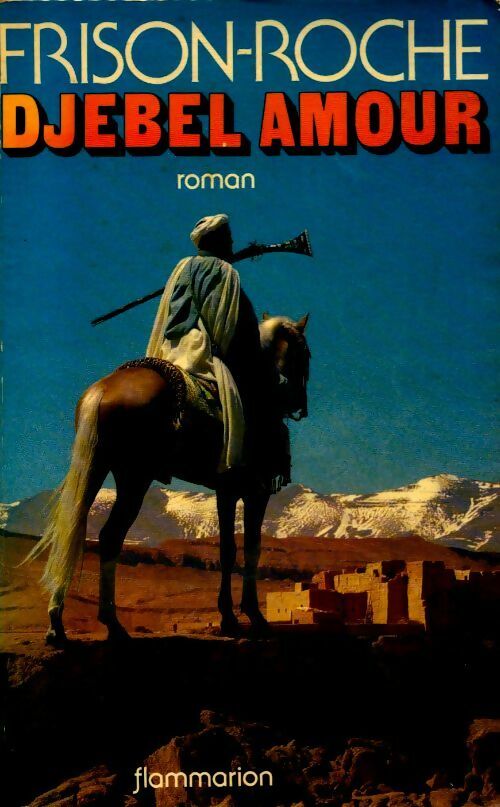 Livrenpoche : Djebel Amour - Roger Frison-Roche - Livre