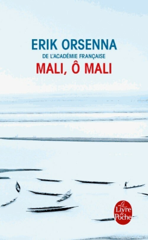 Mali, ô Mali - Erik Orsenna -  Le Livre de Poche - Livre