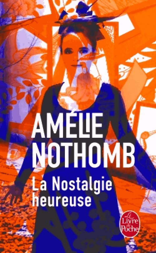 Livrenpoche : La nostalgie heureuse - Amélie Nothomb - Livre