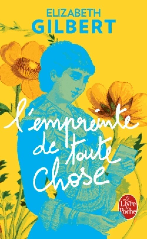 Livrenpoche : L'empreinte de toute chose - Elizabeth Gilbert - Livre