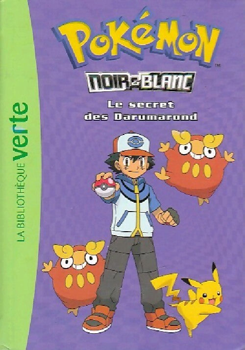 Pokémon Noir et Blanc : Le secret des Darumarond - Inconnu - Livre