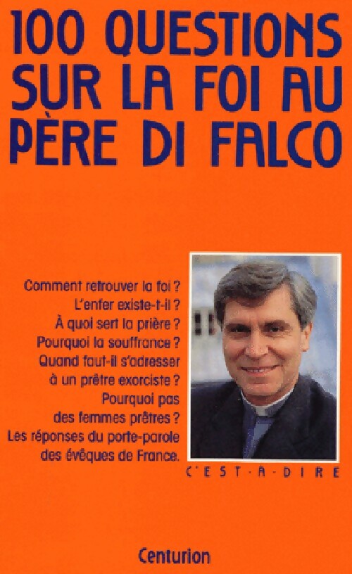 100 Questions sur la foi - Mgr Jean Michel Di Falco -  Centurion GF - Livre