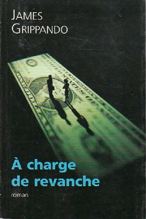Livrenpoche : A charge de revanche - James Grippando - Livre