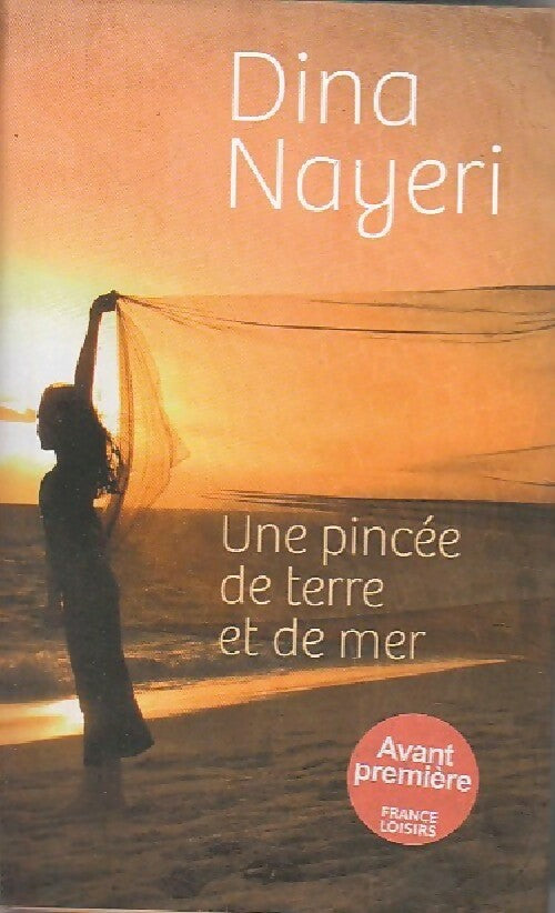 Une pincée de terre et de mer - Dina Nayeri -  France Loisirs GF - Livre
