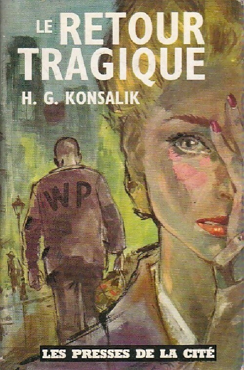 Livrenpoche : Le retour tragique - Heinz G. Konsalik - Livre
