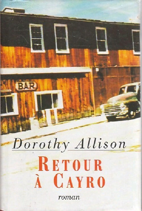 Retour à Cayro - Dorothy Allison - Livre