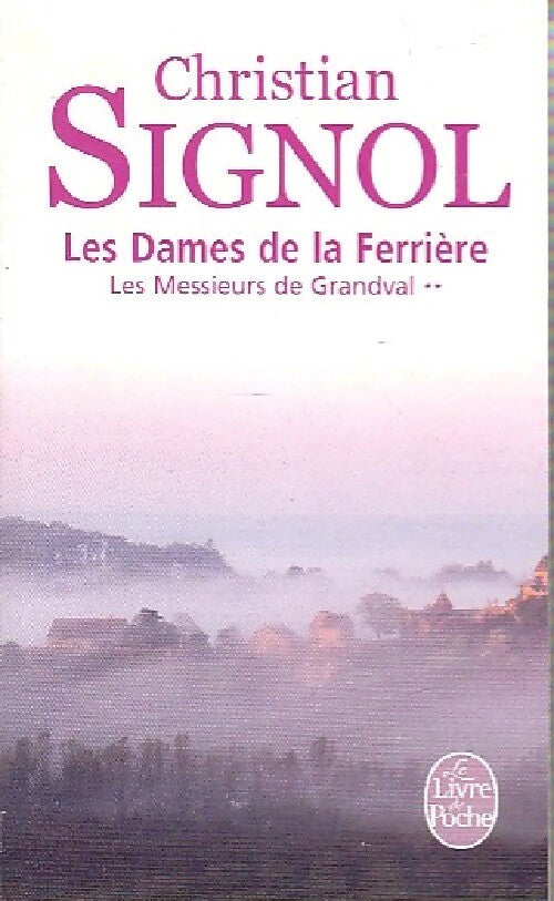 Livrenpoche : Les messieurs de Grandval Tome II : Les dames de la Ferrière - Christian Signol - Livre