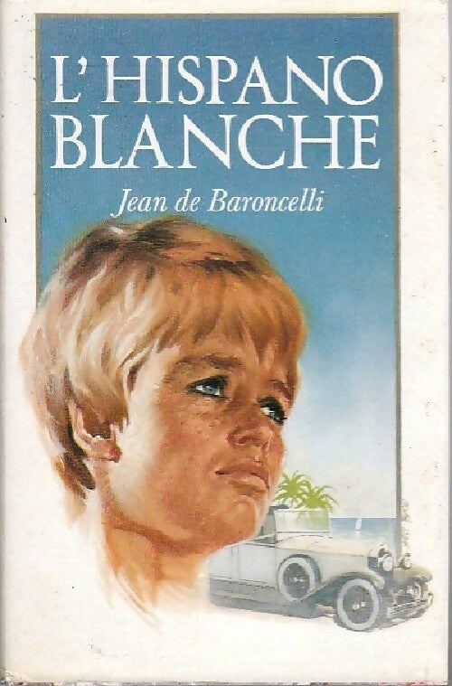 Livrenpoche : L'hispano blanche - Jean De Baroncelli - Livre