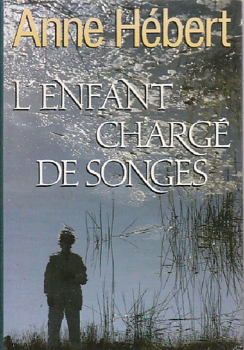 Livrenpoche : L'enfant chargé de songes - Anne Hébert - Livre