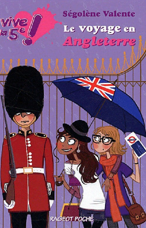 Livrenpoche : Vive la 5e Tome II : Le voyage en Angleterre - Ségolène Valente - Livre