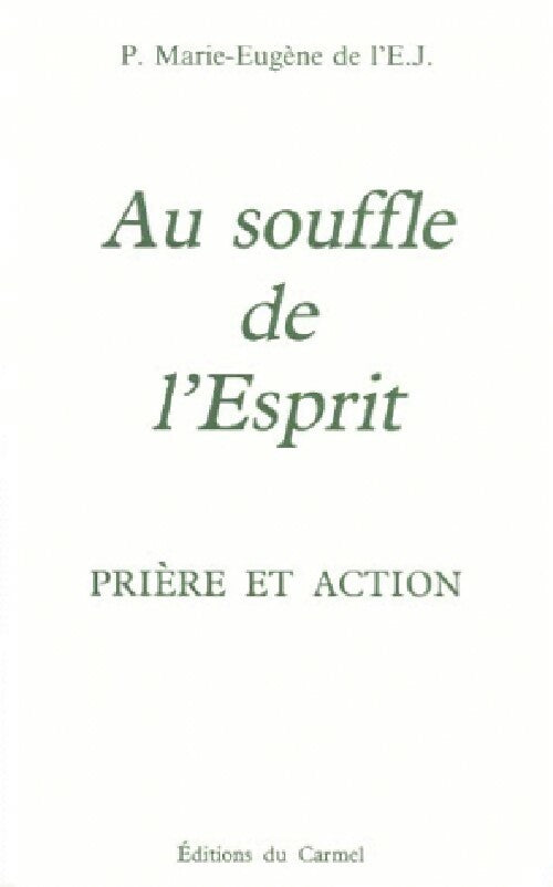 Au souffle de l'Esprit - P. Marie Eugène de l'E.J. - Livre