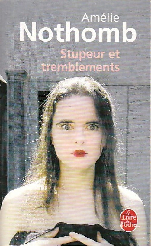 Livrenpoche : Stupeur et tremblements - Amélie Nothomb - Livre