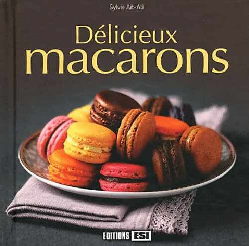 Livrenpoche : Délicieux macarons - Sylvie Aït-Ali - Livre