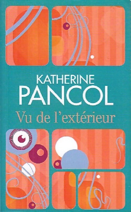 Livrenpoche : Vu de l'extérieur - Katherine Pancol - Livre