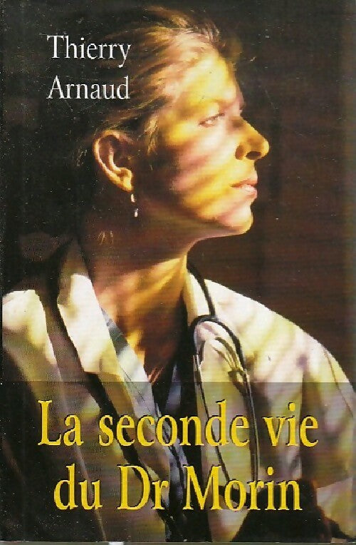 Livrenpoche : La seconde vie du Dr Morin - Thierry Arnaud - Livre