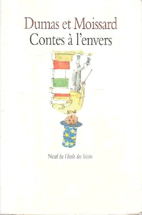 Livrenpoche : Contes à l'envers - Philippe Dumas, Boris Moissard - Livre