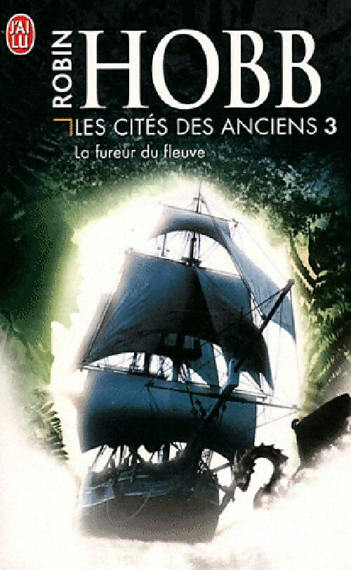 Livrenpoche : Les cités des Anciens Tome III : La fureur du fleuve - Robin Hobb - Livre