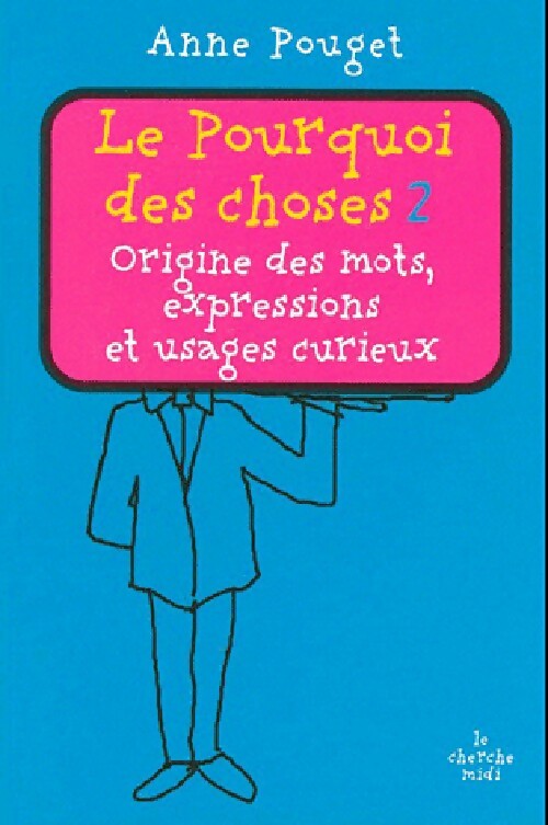 Livrenpoche : Le pourquoi des choses Tome II - Anne Pouget - Livre