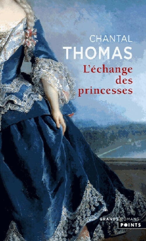 Livrenpoche : L'échange des princesses - Chantal Thomas - Livre