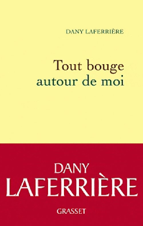 Livrenpoche : Tout bouge autour de moi - Dany Laferrière - Livre